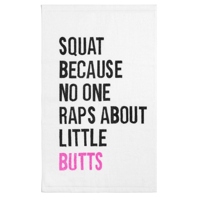 White towel with "Squat because no one raps about little butts" text