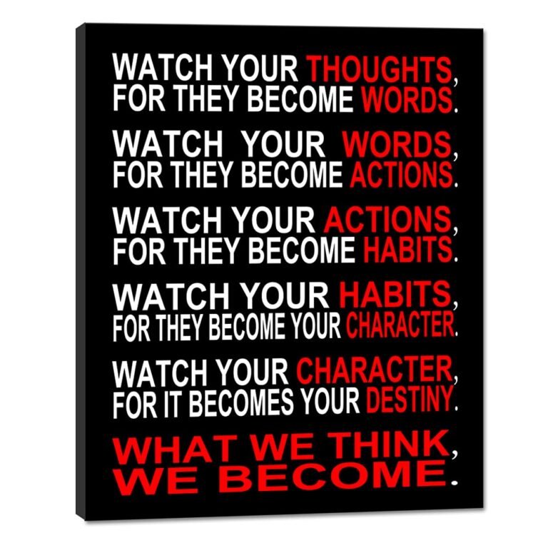 Black canvas with white and red text: "Watch your thoughts, what we think, we become."