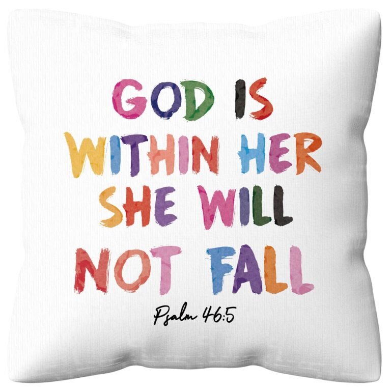 White pillow with colorful text: "God is within her, she will not fall."